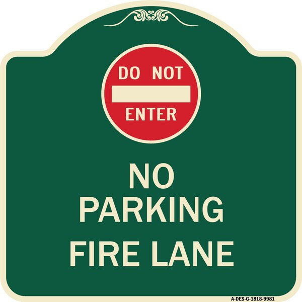 Designer Series-Do Not Enter No Parking Fire Lane With Graphic, 18" x 18", G-1818-9981
